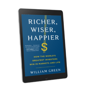 Richer, Wiser, Happier: How the World's Greatest Investors Win in Markets and Life