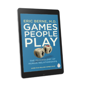 Games People Play The Psychology of Human Relationships by Eric Berne